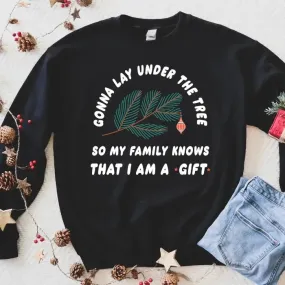 I am a GIFT Christmas Sweatshirt